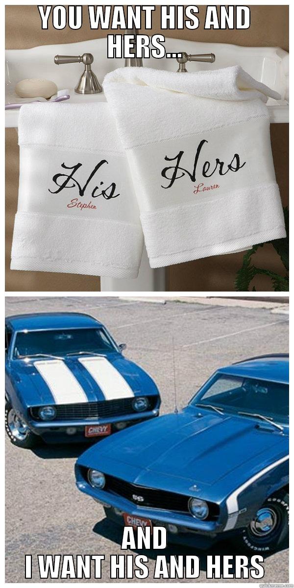 YOU WANT HIS AND HERS... AND I WANT HIS AND HERS Misc