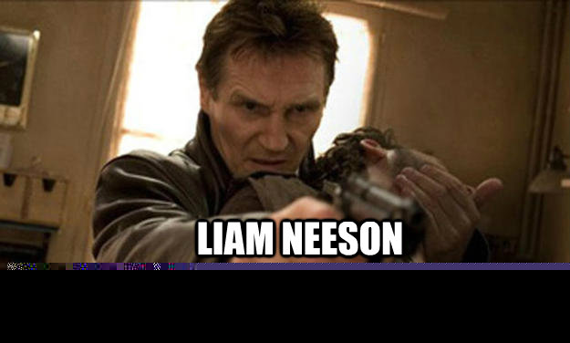 Liam Neeson The man who trained Batman and Obi-Wan Kenobi, the man who fooled Nazis, the man who was the god of Narnia and Greece.

Yet, some idiots kidnapped his daughter. - Liam Neeson The man who trained Batman and Obi-Wan Kenobi, the man who fooled Nazis, the man who was the god of Narnia and Greece.

Yet, some idiots kidnapped his daughter.  Liam Neeson Badass