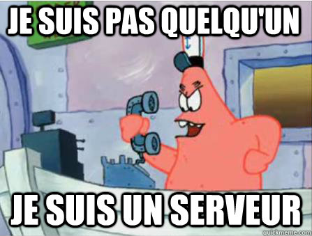 JE SUIS PAS QUELQU'UN JE SUIS UN SERVEUR  Gangsta Patrick