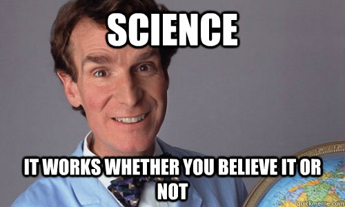 Science It works whether you believe it or not - Science It works whether you believe it or not  Misc