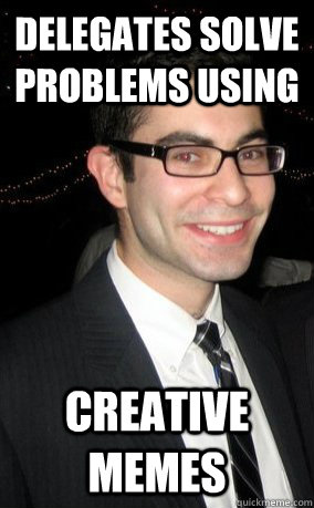 Delegates solve problems using Creative memes - Delegates solve problems using Creative memes  SecGen Hunter