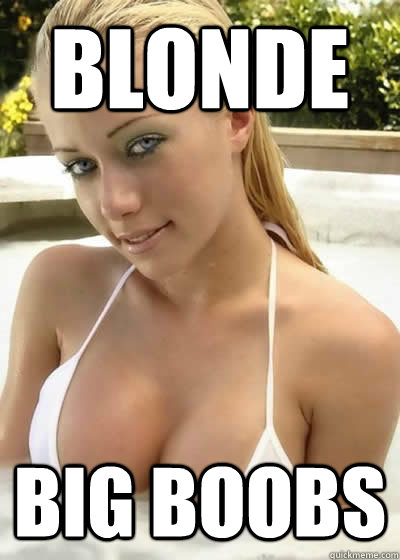 Blonde Big boobs - Blonde Big boobs  Men are pigs