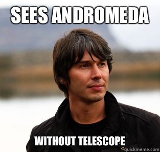 Sees Andromeda  Without telescope  - Sees Andromeda  Without telescope   Pensive Brian Cox