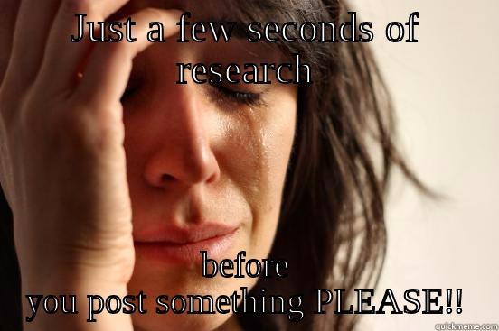 JUST A FEW SECONDS OF RESEARCH BEFORE YOU POST SOMETHING PLEASE!! First World Problems