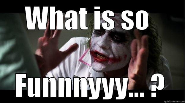 WHAT IS SO  FUNNNYYY... ? Joker Mind Loss