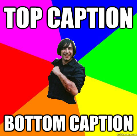 Top caption Bottom caption - Top caption Bottom caption  Anton Chigurh