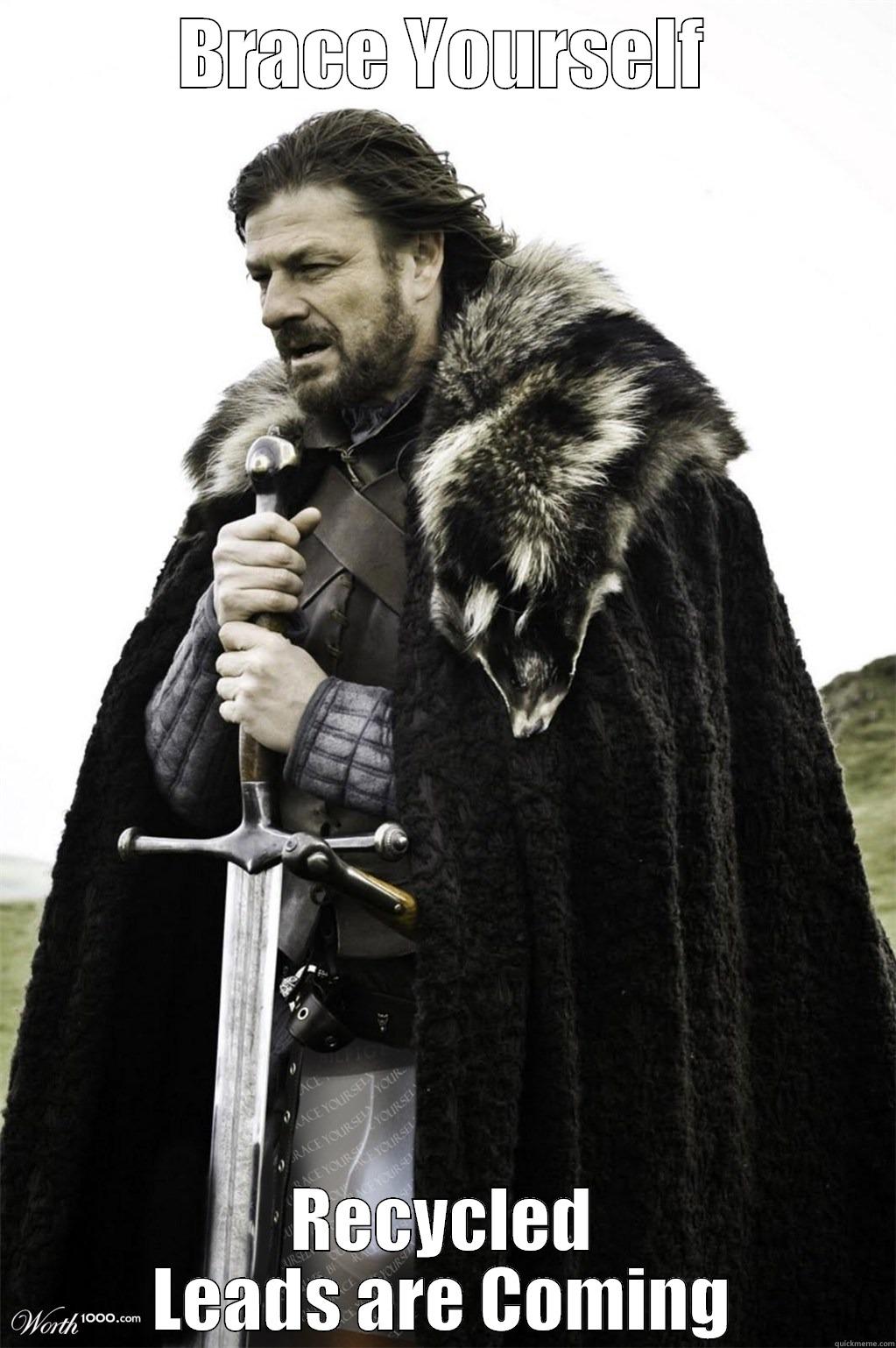 BRACE YOURSELF RECYCLED LEADS ARE COMING Misc