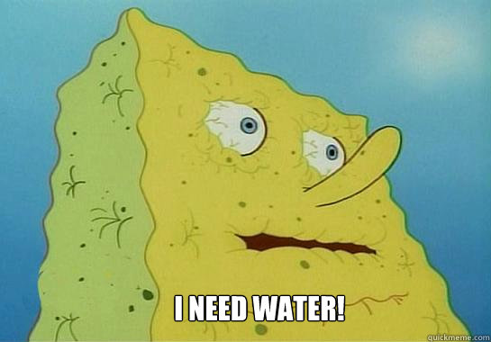 I need water! - I need water!  Dehydrated Spongebob