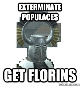 Exterminate Populaces Get Florins  Medieval II Total War Meme