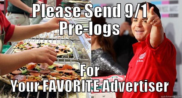 PLEASE SEND 9/1 PRE-LOGS FOR YOUR FAVORITE ADVERTISER Misc