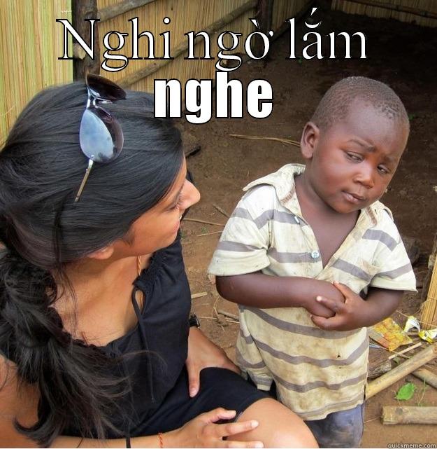 NGHI NGỜ LẮM NGHE  Skeptical Third World Kid