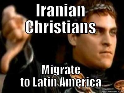 IRANIAN CHRISTIANS MIGRATE TO LATIN AMERICA Downvoting Roman