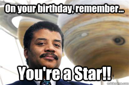 On your birthday, remember... You're a Star!!  