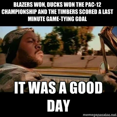 Blazers won, Ducks won the Pac-12 championship and the Timbers scored a last minute game-tying goal  