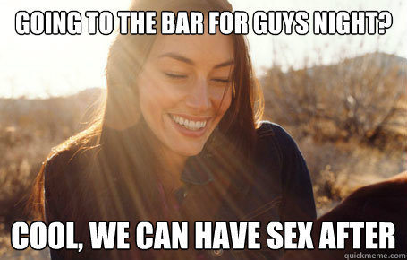 going to the bar for guys night? cool, we can have sex after - going to the bar for guys night? cool, we can have sex after  Awesome Girlfriend Alice