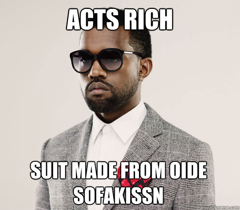 acts rich suit made from oide sofakissn  Romantic Kanye
