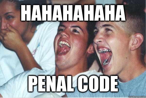 Hahahahaha Penal code  Immature Highschoolers