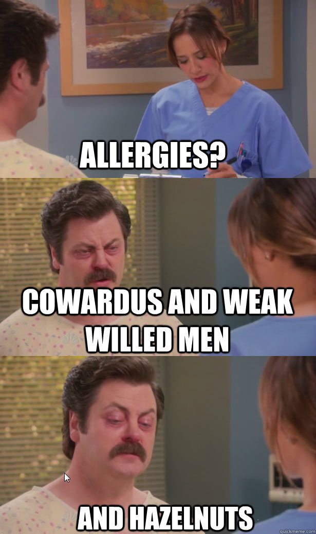 allergies? cowardus and weak willed men and hazelnuts Misc quickmeme