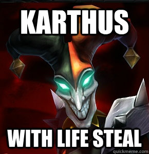 Karthus With life steal  League of Legends