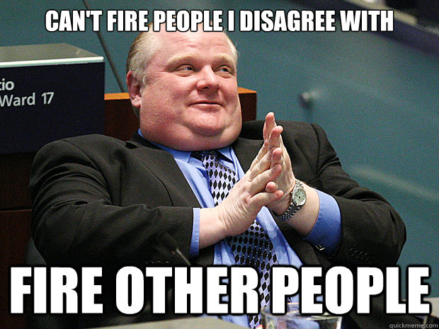 Can't fire people i disagree with fire other people  