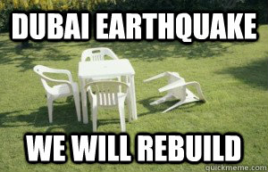 Dubai Earthquake We will rebuild  Earthquake