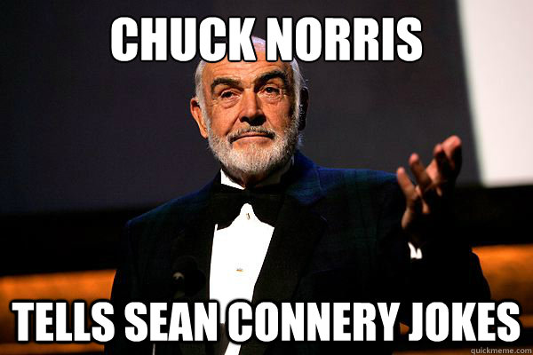 Chuck Norris Tells Sean Connery Jokes - Chuck Norris Tells Sean Connery Jokes  sean connery