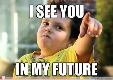 I SEE YOU IN MY FUTURE  