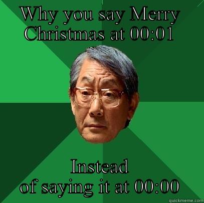 WHY YOU SAY MERRY CHRISTMAS AT 00:01 INSTEAD OF SAYING IT AT 00:00 High Expectations Asian Father