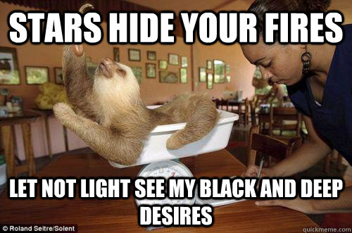 stars hide your fires let not light see my black and deep desires