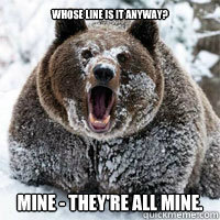 Whose line is it anyway? MINE - THEY'RE ALL MINE.  