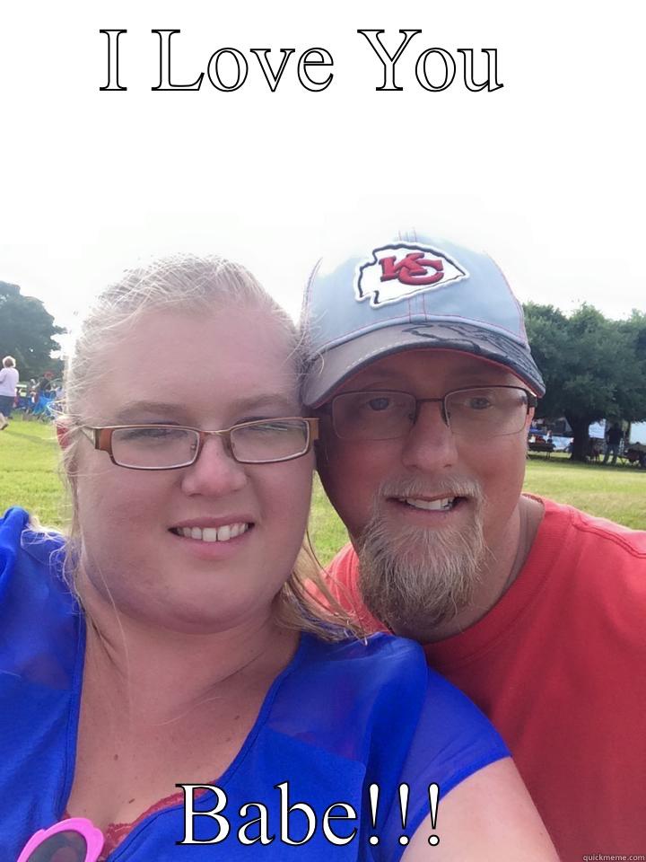 I LOVE YOU  BABE!!! Misc