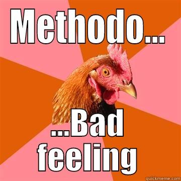 METHODO... ...BAD FEELING Anti-Joke Chicken