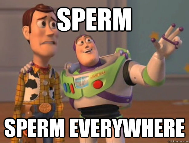 Sperm Sperm everywhere   Buzz Lightyear