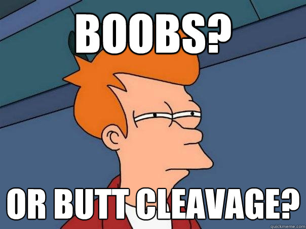 boobs? or butt cleavage?   Futurama Fry