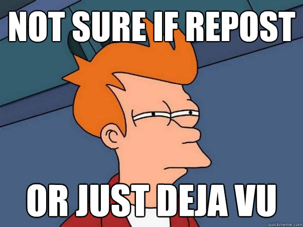 not sure if repost or just deja vu  Futurama Fry