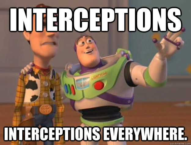 Interceptions Interceptions everywhere.   Buzz Lightyear