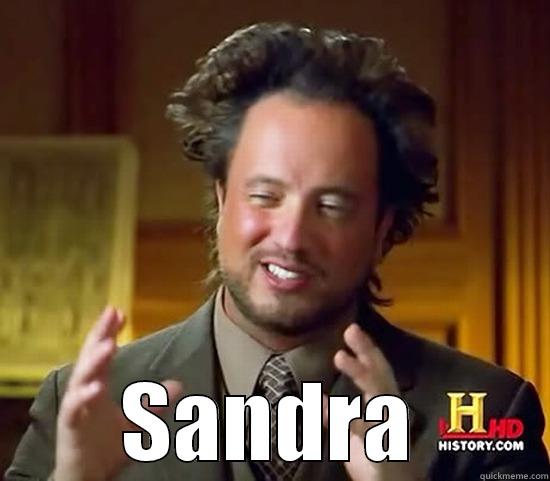  SANDRA Ancient Aliens
