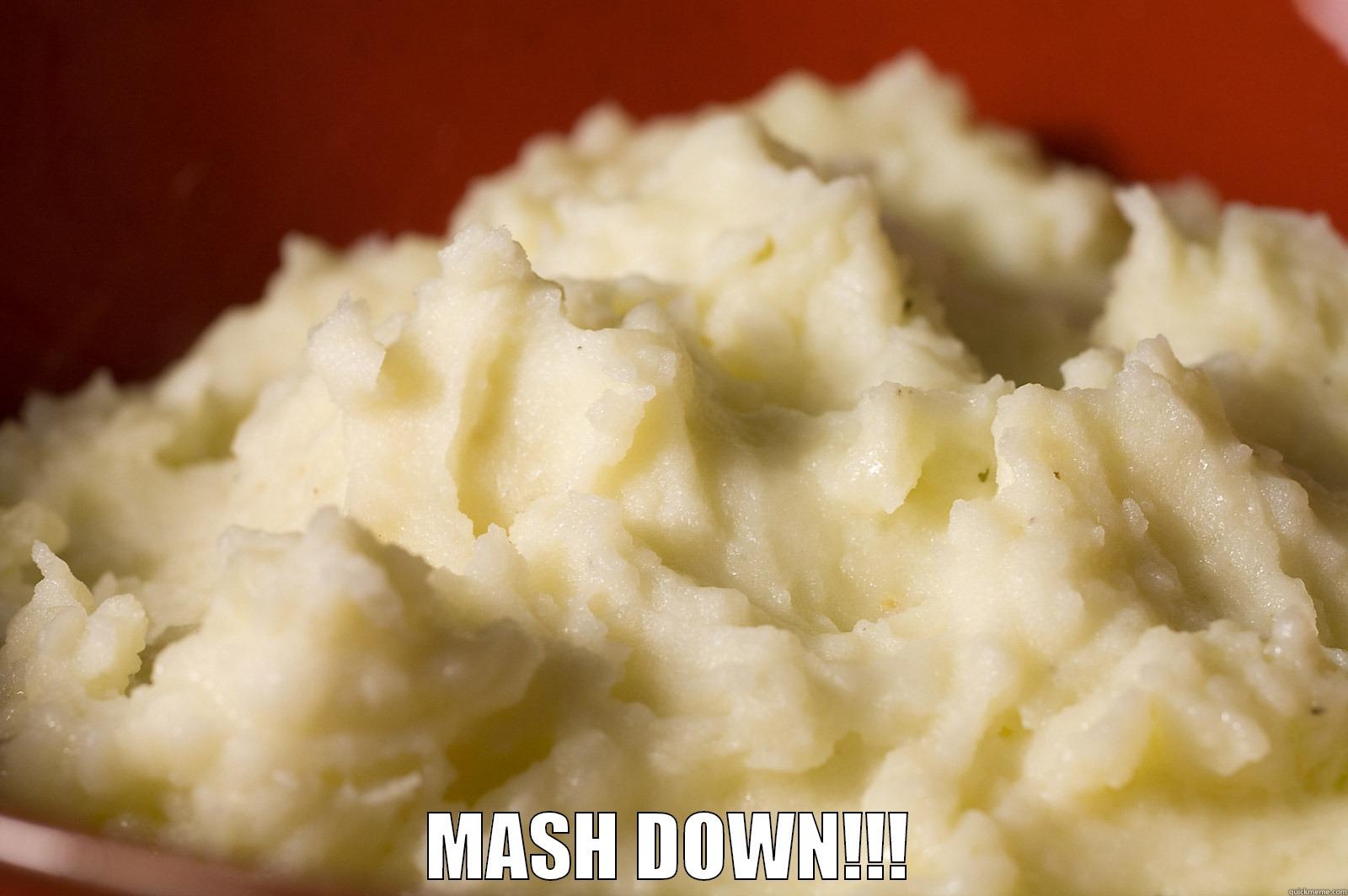  MASH DOWN!!! Misc