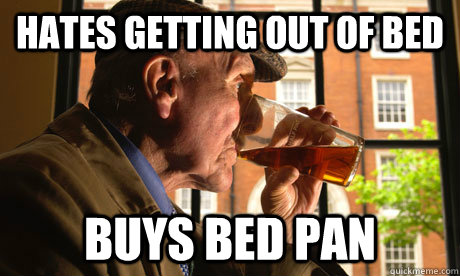 hates getting out of bed buys bed pan - hates getting out of bed buys bed pan  Lazy Senior Citizen
