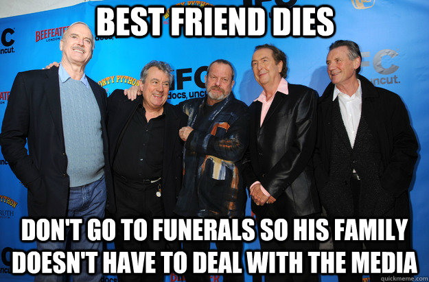 Best friend dies Don't go to funerals so his family doesn't have to deal with the media - Best friend dies Don't go to funerals so his family doesn't have to deal with the media  Misc