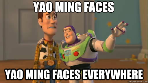 yao ming faces yao ming faces everywhere  Everywhere
