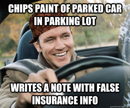 Chips paint of parked car in parking lot writes a note with false insurance info  SCUMBAG DRIVER