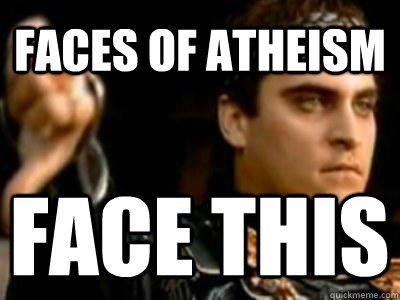 Faces of atheism face this  Downvoting Roman