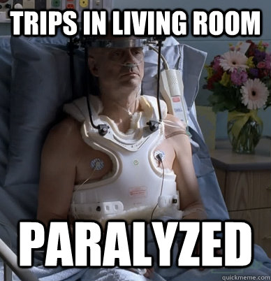 Trips in living room paralyzed - Trips in living room paralyzed  Breaking Bad Luck Ted Beneke