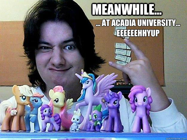 Meanwhile... ... at acadia university...
eeeeeehhyup  