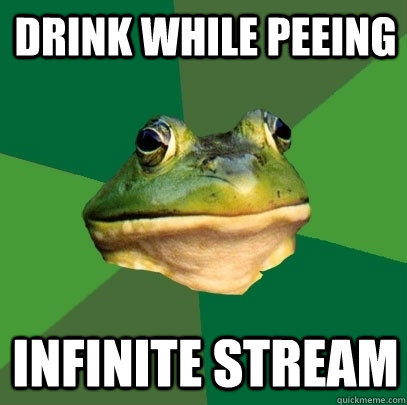 drink while peeing INFINITE STREAM  Foul Bachelor Frog
