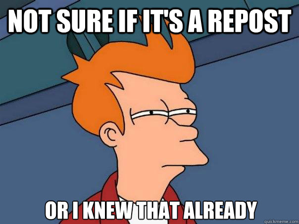 Not sure if it's a repost Or I knew that already  Futurama Fry