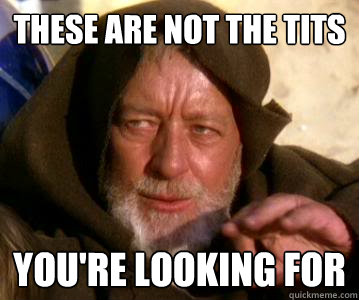 These are not the tits you're looking for  