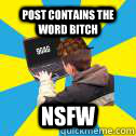 Post contains the word bitch NSFW  9fag