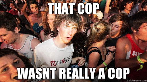 THAT COP WASNT REALLY A COP  Sudden Clarity Clarence